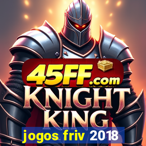 jogos friv 2018